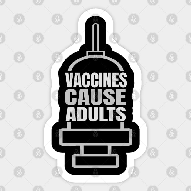 Vaccines Cause Adults Sticker by KimLeex